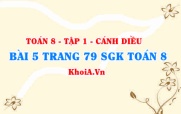 Bài 5 trang 79 SGK Toán 8 tập 1 Cánh Diều